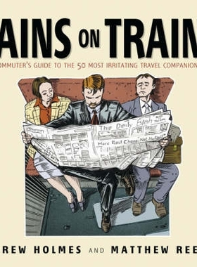 预订 Pains On Trains - A Commuter’S Guide To The 50 Most Irritating Travel Companions 火车上的疼痛：通勤者指南：50个*令