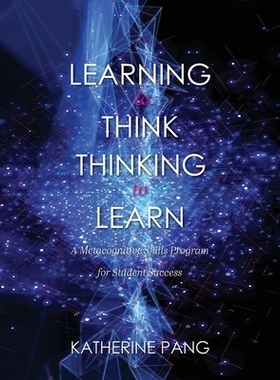 预订 Learning to Think, Thinking to Learn: A Metacognitive Skills Program for Student Success 学习思考，思考学习：用于学
