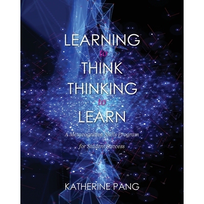 预订 Learning to Think, Thinking to Learn: A Metacognitive Skills Program for Student Success 学习思考，思考学习：用于学