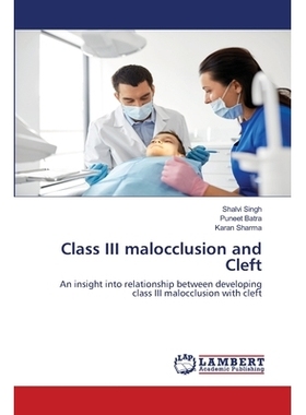 预订 Class III malocclusion and Cleft: An insight into relationship between developing class III malocclusion with cleft