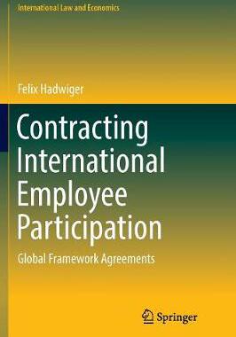 【预订】Contracting International Employee Participation: Global Framework Agreements