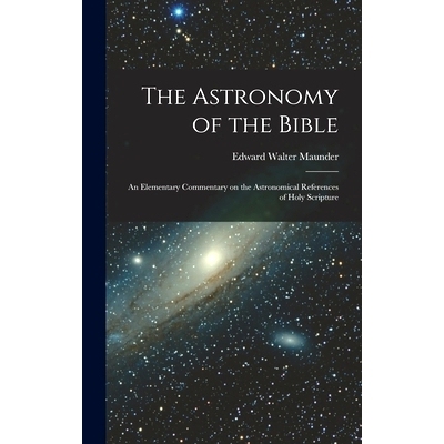 预订 The Astronomy of the Bible; an Elementary Commentary on the Astronomical References of Holy Scripture: 978101570131