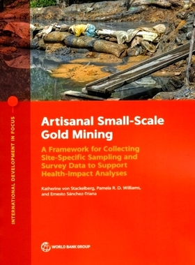 预订 Artisanal Scale Gold Mining: A Framework for Collecting Site-Specific Sampling and Survey Data to Support Health-Im