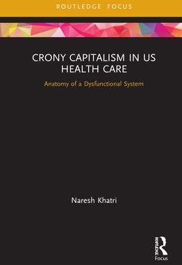 【预订】Crony Capitalism in Us Health Care: Anatomy of a Dysfunctional System 9780367631178