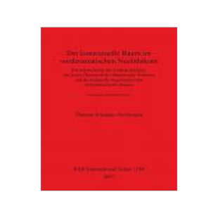 [预订]Der kontextuelle Raum im vorderasiatischen Neolithikum 9781407300511