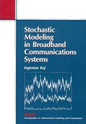 预订 Stochastic Modeling in Broadband Communications Systems