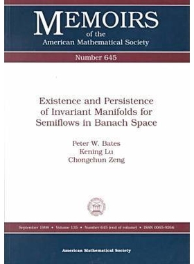 预订 Existence and Persistence of Invariant Manifolds for Semiflows in Banach Space: 9780821808689