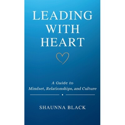 预订 Leading with Heart: A Guide to Mindset, Relationships, and Culture 9781961605602