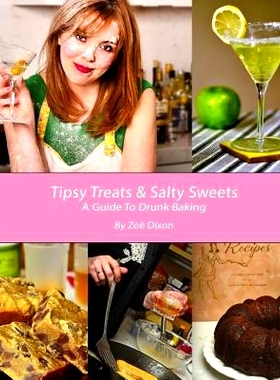 预订 Tipsy Treats & Salty Sweets: A Guide To Drunk Baking: 9781505996111