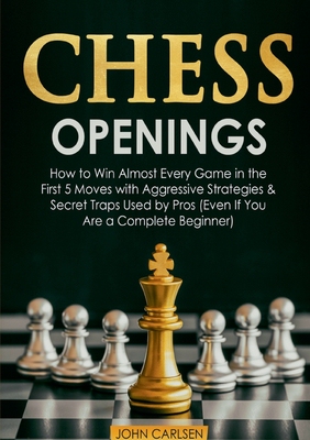 【预订】Chess Openings: How to Win Almost Every Game in the First 5 Moves wi 9783755798071