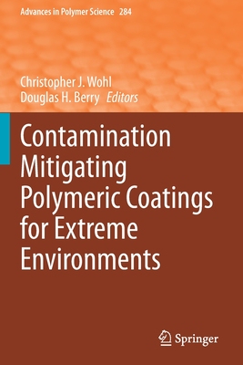 【预订】Contamination Mitigating Polymeric Coatings for Extreme Environments