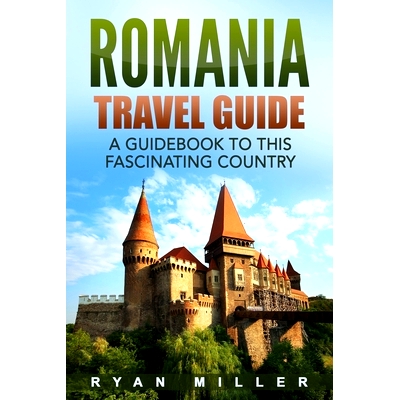 预订 Romania Travel Guide: A Guidebook to this Fascinating Country: 9798626605341