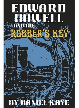 预订 Edward Howell and the Robber’s Key 爱德华·豪威尔与强盗的钥匙: 9781667899398
