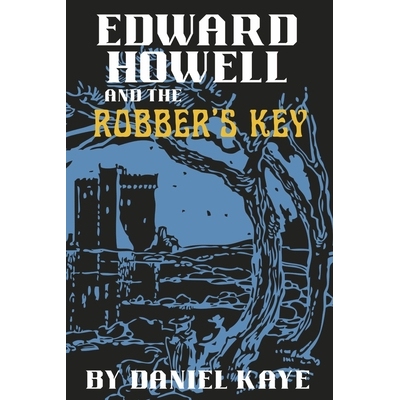 预订 Edward Howell and the Robber’s Key 爱德华·豪威尔与强盗的钥匙: 9781667899398