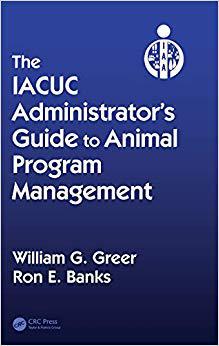 【预售】The IACUC Administrator’s Guide to Animal Program Management