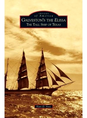 预订 Galveston’s the Elissa: The Tall Ship of Texas: 9781531651862