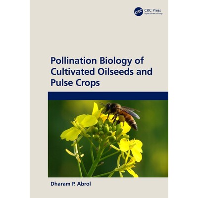 预订 Pollination Biology of Cultivated Oil Seeds and Pulse Crops 栽培油料与豆类作物的授粉生物学 9781032656700