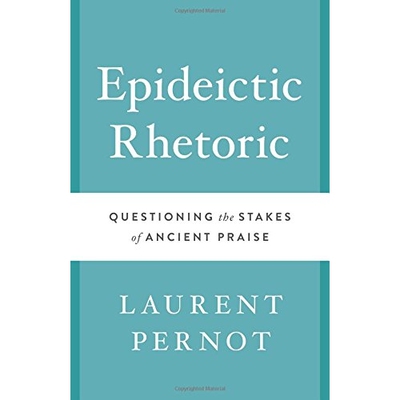 预订 Epideictic rhetoric: questioning the stakes of ancient praise / 夸耀性修辞：质疑古代的溢美之词（丛书）: 97802927682
