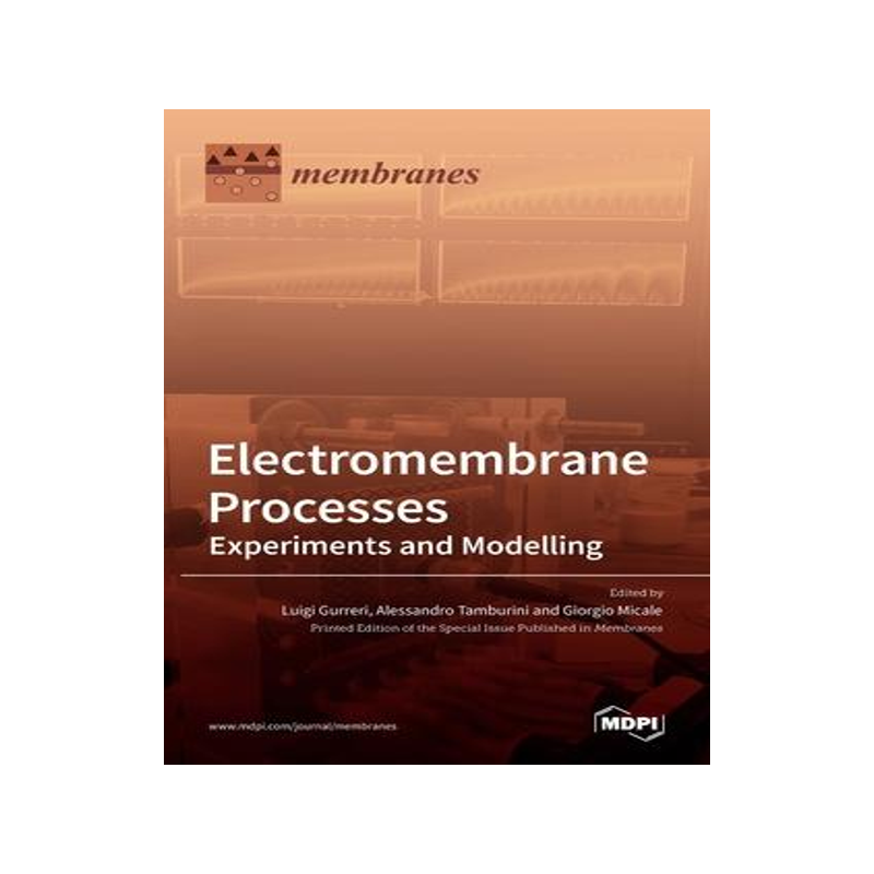 [预订]Electromembrane Processes: Experiments and Modelling 9783036515304