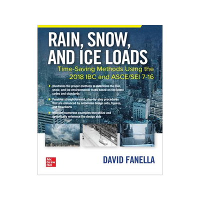 [预订]Rain, Snow, and Ice Loads: Time-Saving Methods Using the 2018 IBC and Asce/SEI 7-16 9781260461527