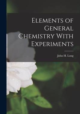 [预订]Elements of General Chemistry With Experiments 9781018293158