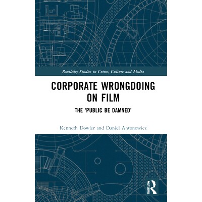 预订 Corporate Wrongdoing on Film: The ‘Public Be Damned’ 企业在电影方面的不当行为：公众该死: 9780367757526