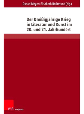 预订 Der Dreißigjährige Krieg in Literatur und Kunst im 20. und 21. Jahrhundert 20 世纪和 21 世纪文学艺术中的三十年战