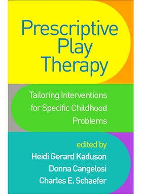 预订 Prescriptive Play Therapy: Tailoring Interventions for Specific Childhood Problems 规定性游戏治疗：适合特定儿童问题