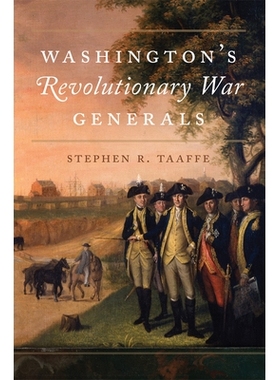 预订 Washington’s Revolutionary War Generals 华盛顿的*战争将军: 9780806164311