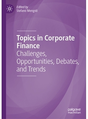 预订 Topics in Corporate Finance: Challenges, Opportunities, Debates, and Trends 企业融资主题：挑战、机遇、辩论与趋势: 9