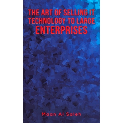 预订 The Art of Selling IT Technology to Large Enterprises: 9789948775492