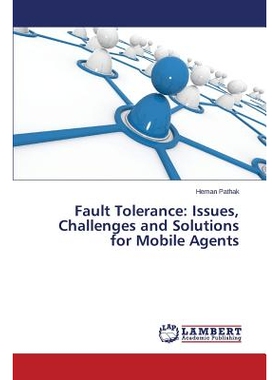 预订 Fault Tolerance: Issues, Challenges and Solutions for Mobile Agents 容错：移动代理问题，挑战和解决方案: 97836597642