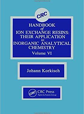 【预售】CRC Handbook of Ion Exchange Resins, Volume VI