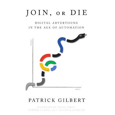 预订 Join or Die: Digital Advertising in the Age of Automation: 9781632217684