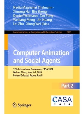预订 Computer Animation and Social Agents: 37th International Conference, CASA 2024, Wuhan, China, June 5–7, 2024, Revi