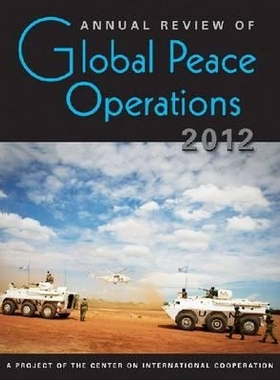 预订 Annual Review of Global Peace Operations, 2012 全球和平行动年度评论 2012: 9781588268396