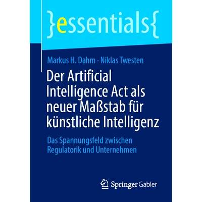 预订 Der Artificial Intelligence Act als neuer Maßstab für künstliche Intelligenz: Das Spannungsfeld zwischen Regulat