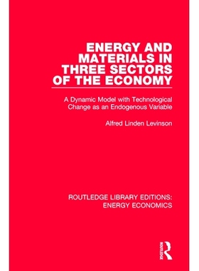 预订 Energy and Materials in Three Sectors of the Economy: A Dynamic Model with Technological Change as an Endogenous Va