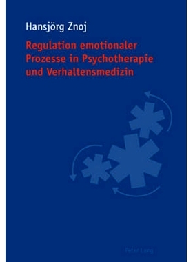 预订 Regulation emotionaler Prozesse in Psychotherapie und Verhaltensmedizin: 9783039106820