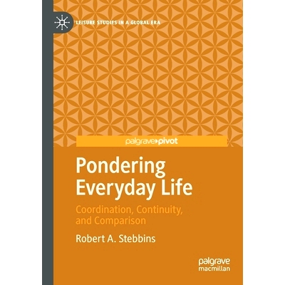 预订 Pondering Everyday Life: Coordination, Continuity, and Comparison 思考日常生活：协调、连续性与比较: 9783030359249
