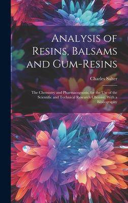 [预订]Analysis of Resins, Balsams and Gum-Resins: The Chemistry and Pharmacognosis. for the Use of the Sci 9781021053602