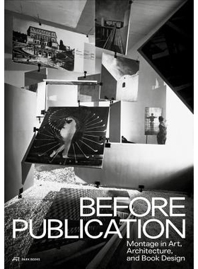 预订 Before Publication: Montage in Art, Architecture and Book Design. A Reader 出版之前：艺术、建筑与书籍设计中的蒙太奇