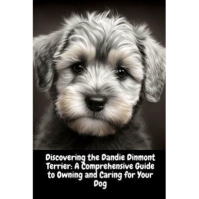 预订 Discovering the Dandie Dinmont Terrier: A Comprehensive Guide to Owning and Caring for Your Dog: 9798392079605