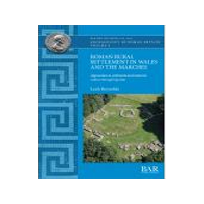 [预订]Roman Rural Settlement in Wales and the Marches 9781407358963