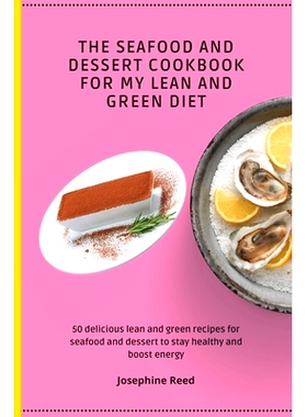预订 The Seafood and Dessert Cookbook For My Lean and Green Diet: 50 delicious lean and green recipes for seafood and de