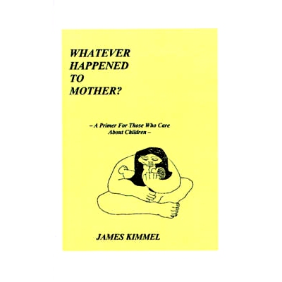 预订 Whatever Happened to Mother?: A Primer for Those Who Care about Children: 9781585008117
