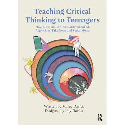 预订 Teaching Critical Thinking to Teenagers How Kids Can Be Street Smart about AI, Algorithms, Fake News and Social Med