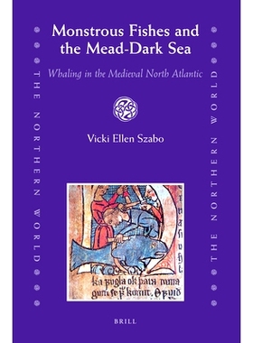 预订 Monstrous Fishes and the Mead-Dark Sea: Whaling in the Medieval North Atlantic 中世纪北大西洋的捕鲸活动: 9789004163