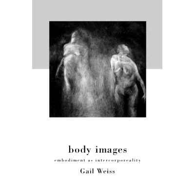 预订 Body Images: Embodiment as Intercorporeality: 9780415918039