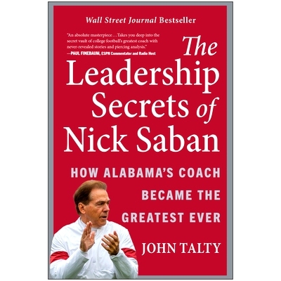 预订 The Leadership Secrets of Nick Saban: How Alabama’s Coach Became the Greatest Ever: 9781637740835